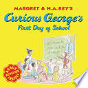 Curious George's First Day of School by H. A. Rey