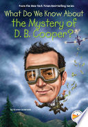 What Do We Know About the Mystery of D. B. Cooper?