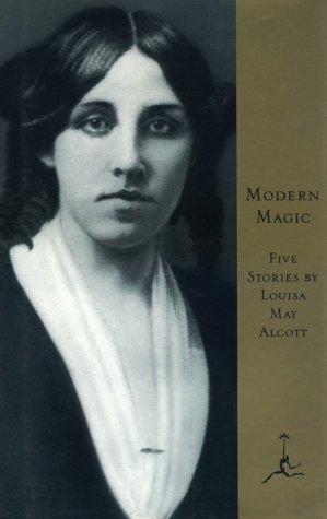 Modern Magic: Five Stories by Louisa May Alcott