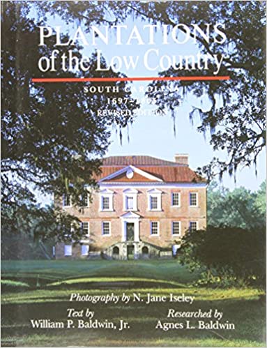 Plantations of the Low Country - South Carolina, 1697-1865