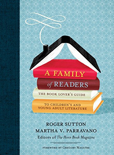A Family of Readers - The Book Lover's Guide to Children's and Young Adult Literature