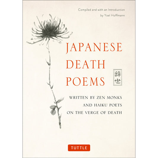 Japanese Death Poems: Written by Zen Monks and Haiku Poets on the Verge of Death by Yoel Hoffmann