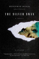 The Silver Swan: A Novel (Quirke, 2) by John Banville, Benjamin Black