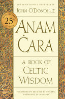 Anam Cara [Twenty-fifth Anniversary Edition]: A Book of Celtic Wisdom by John O'Donohue, Pat O'Donohue, Michael D. Higgins