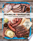 Franklin Barbecue: A Meat-Smoking Manifesto [A Cookbook] by Aaron Franklin, Jordan Mackay