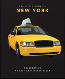 The Little Book of New York: Celebrating the City that Never Sleeps (Little Books of Cities & Countries) by OH