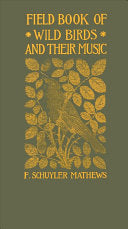 Field Book of Wild Birds and Their Music