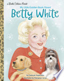 My Little Golden Book About Betty White