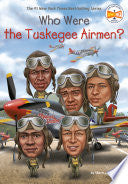 Who Were the Tuskegee Airmen?