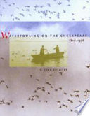 Waterfowling on the Chesapeake, 1819-1936