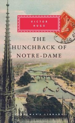 The Hunchback of Notre-Dame: Introduction by Jean-Marc Hovasse (Everyman's Library Classics Series) by Victor Hugo, Jean-Marc Hovasse