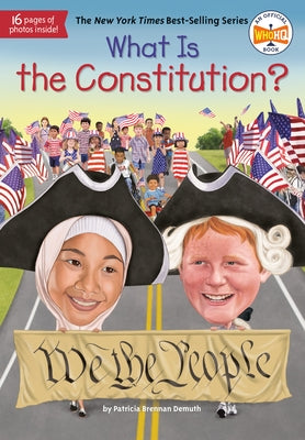 What Is the Constitution? (What Was?) by Patricia Brennan Demuth, Who HQ, Tim Foley