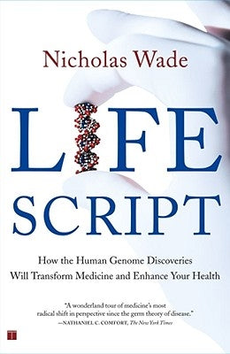 Life Script: How the Human Genome Discoveries Will Transform Medicine and Enhance Your Health